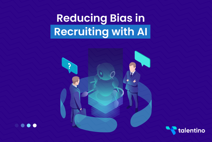 7 Strategies for Reducing Bias in Recruiting with AI
