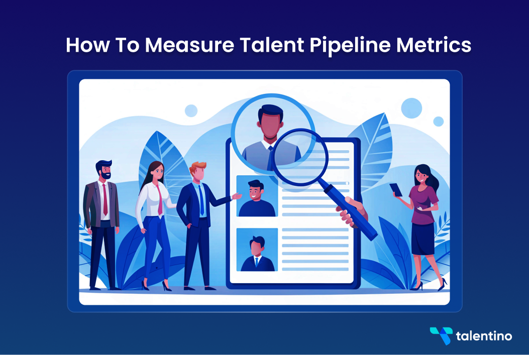 How to Measure Talent Pipeline Metrics for Smarter Hiring?
